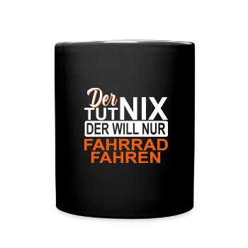 Der tut nix, der will nur Radfahren - Tasse einfarbig - Schwarz - Vorne