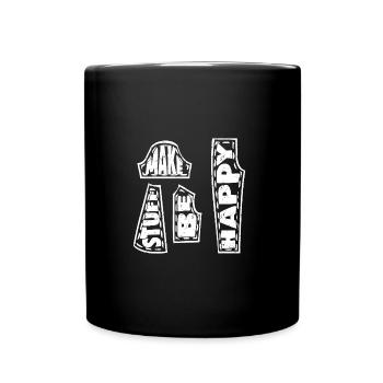 MAKE STUFF BE HAPPY - Full Colour Mug - black - Front