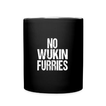 NO WUKIN FURRIES - Full Colour Mug - black - Front