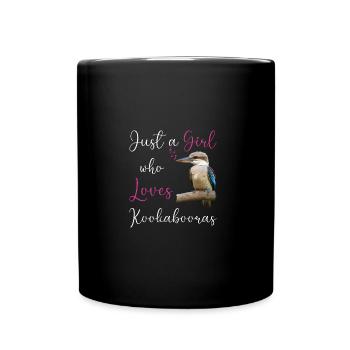 Just a Girl who Loves Kookaburras - Full Colour Mug - black - Front