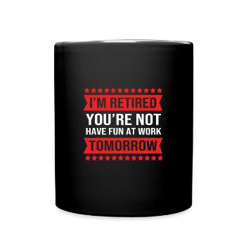 Ruhestand Rentnerin Rente Rentner - Tasse einfarbig - Schwarz - Vorne