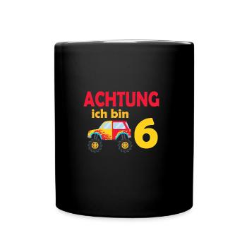 6. Geburtstag Achtung ich bin 6 - Tasse einfarbig - Schwarz - Vorne