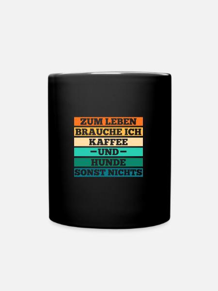 Hund Kaffee Hundebesitzer Hundehalter Hundemotiv H - Tasse einfarbig - Schwarz