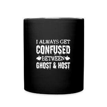 I´m Always Get Confused Between Ghost & Host Gift - Tasse einfarbig - Schwarz - Vorne