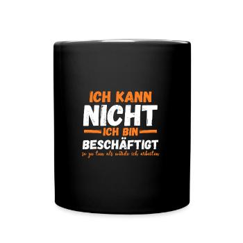 Je ne peux pas travailler, je suis occupé - Mug uni - noir - Devant