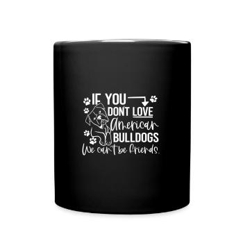 AMERICAN BULLDOG LOVE DOGS BULLDOG MOTIF - Full Colour Mug - black - Front