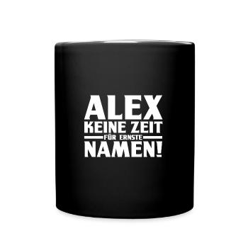 Alexander Alexandra Alexa Alex - Tasse einfarbig - Schwarz - Vorne