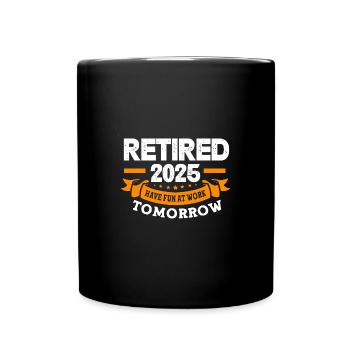Pension 2025 Retirement 2025 Pensioner Pensioner Pensioner - Full Colour Mug - black - Front