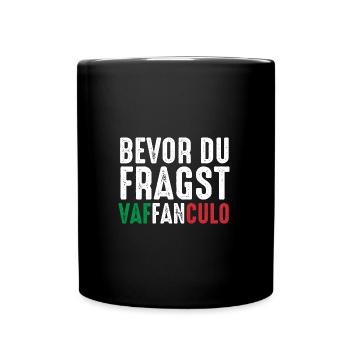 Italien Italiener Vaffanculo - Tasse einfarbig - Schwarz - Vorne