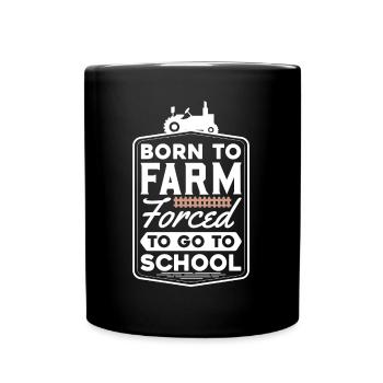 Né à la ferme forcé d'aller à l'école - Mug uni - noir - Devant