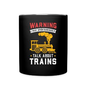 Attention je peux parler spontanément de trains - Mug uni - noir - Devant