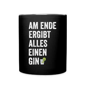 Am Ende Ergibt Alles Einen Gin - Gin Drink - Tasse einfarbig - Schwarz - Vorne