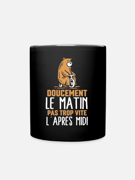 Doucement le matin pas trop vite l'après midi - Mug uni - noir