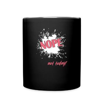 Nope not today - Tasse einfarbig - Schwarz - Vorne