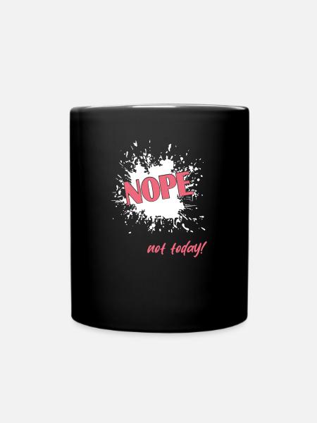 Nope not today - Tasse einfarbig - Schwarz