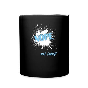 Nope not today - Tasse einfarbig - Schwarz - Vorne