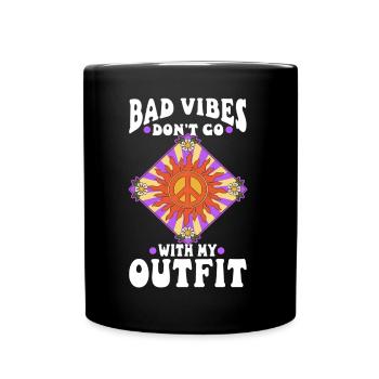 Bad vibes don’t go with my outfit - Tasse einfarbig - Schwarz - Vorne