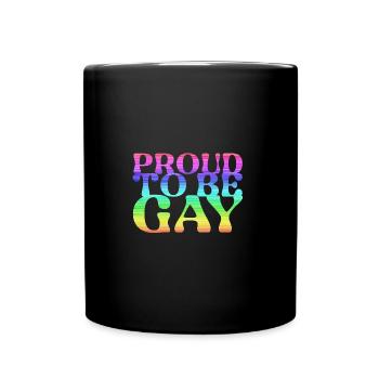 proud to be gay,gay,LGBT,Regenbogen - Tasse einfarbig - Schwarz - Vorne
