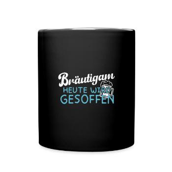 Bräutigam - Heute wird gesoffen - JGA - Tasse einfarbig - Schwarz - Vorne