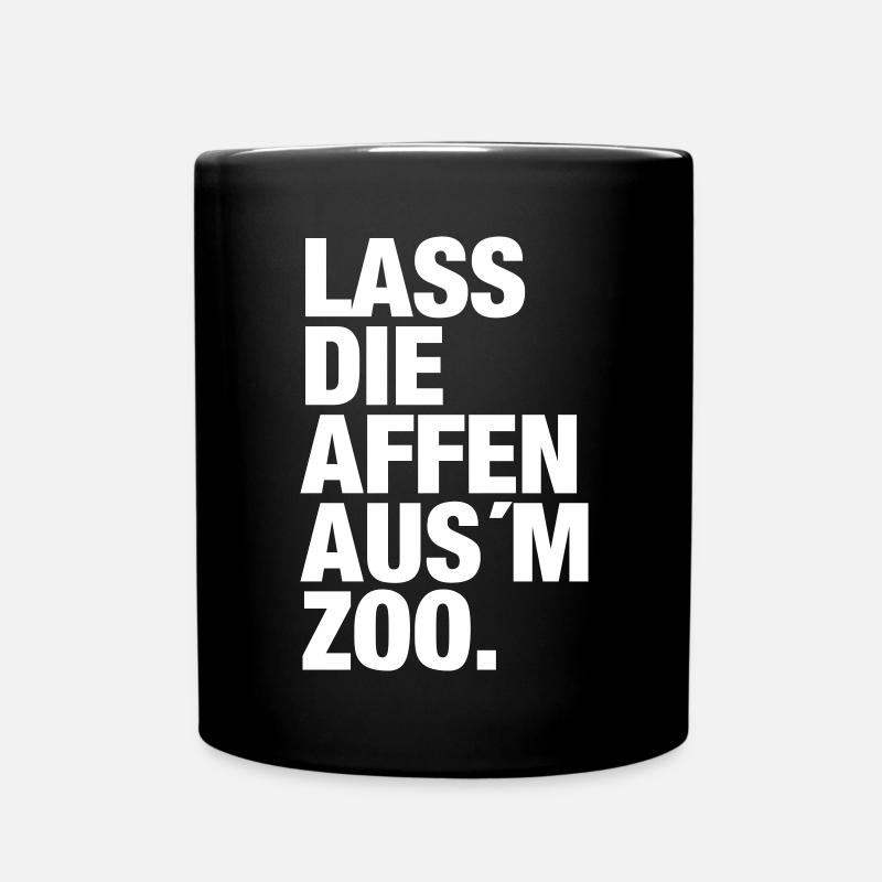 Lass die Affen aus´m Zoo. - Tasse einfarbig - Schwarz