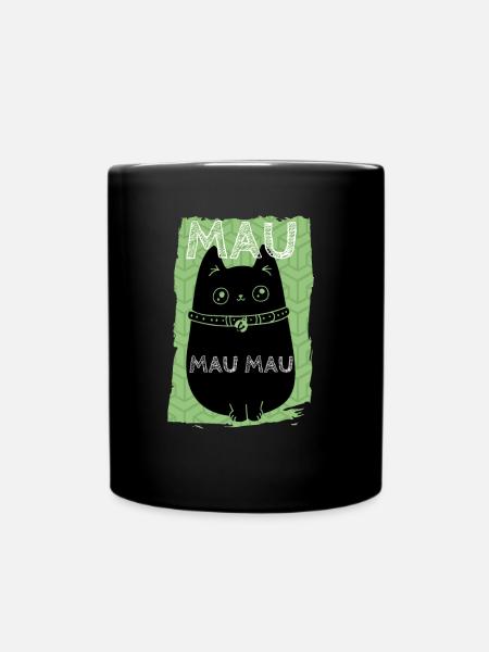 MAU MAU MAU - cat lover animal love cute pet - Tasse einfarbig - Schwarz