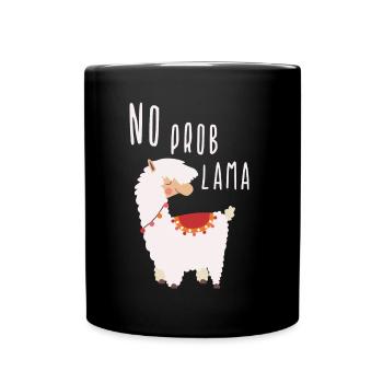 No Prob Lama, Lama, lustiger Spruch, Geschenk - Tasse einfarbig - Schwarz - Vorne