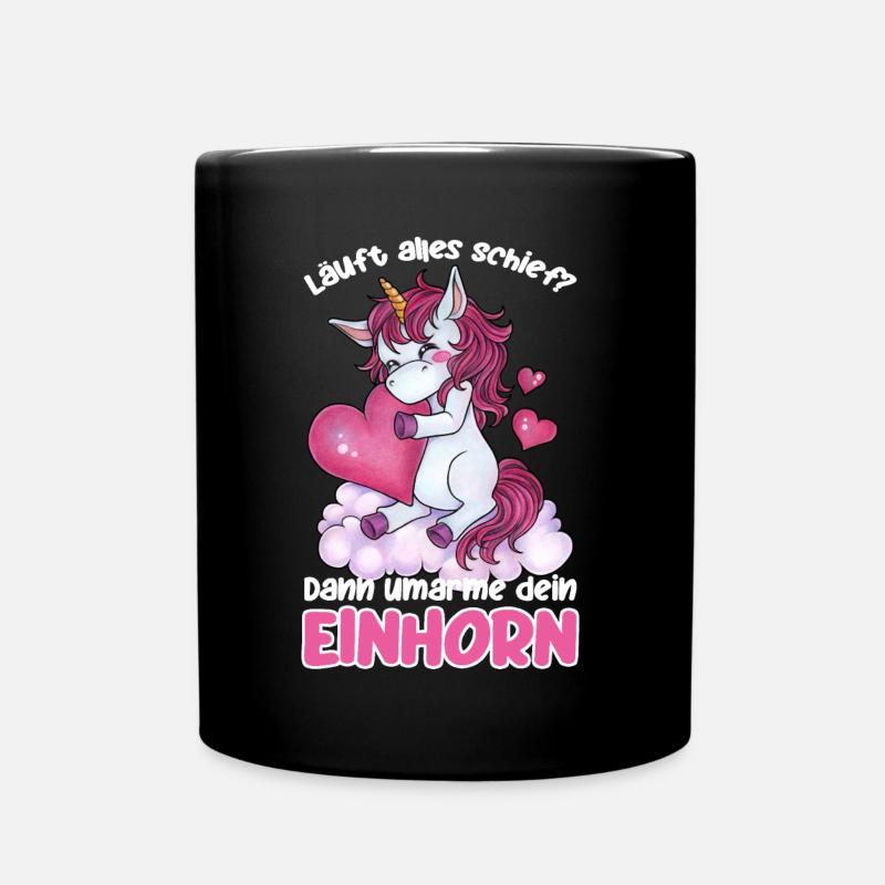 Läuft alles schief? Dann umarme dein Einhorn - Tasse einfarbig - Schwarz