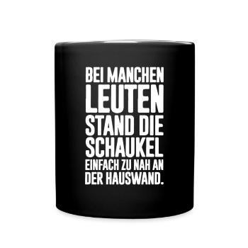 Bei manchen Leuten stand die Schaukel einfach zu - Tasse einfarbig - Schwarz - Vorne