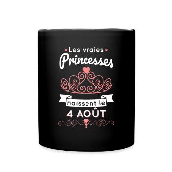 Anniversaire - Vraies princesses naissent 4 Août - Mug uni - noir - Devant