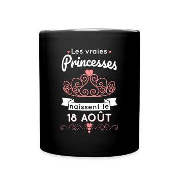 Anniversaire - Vraies princesses naissent 18 Août - Mug uni - noir - Devant
