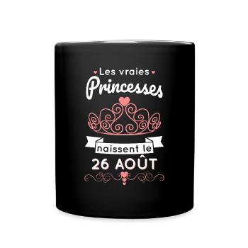 Anniversaire - Vraies princesses naissent 26 Août - Mug uni - noir - Devant
