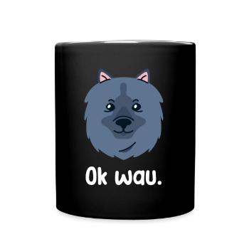 Ok wau mit Keeshond Hundeliebhaber - Tasse einfarbig - Schwarz - Vorne