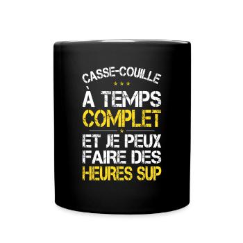 Casse-couille à temps complet - Idée Cadeau Humour - Mug uni - noir - Devant