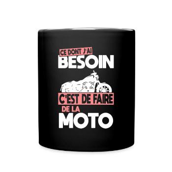 Ce dont j'ai besoin c'est de faire de la Moto - Mug uni - noir - Devant