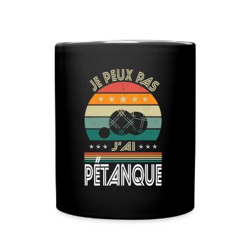 I can't I have Pétanque - Bouliste Gift Idea - Full Colour Mug - black - Front