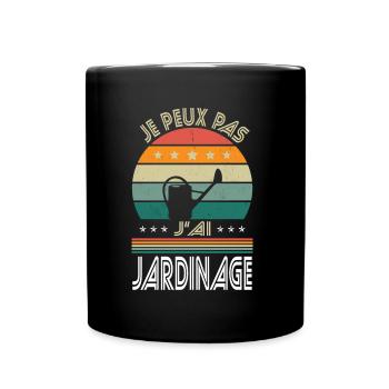 Je peux pas j'ai Jardinage - Idée Cadeau Jardinier - Mug uni - noir - Devant