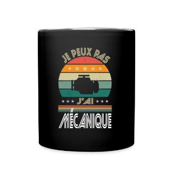 Je peux pas j'ai Mécanique - Idée Cadeau Mécano - Mug uni - noir - Devant