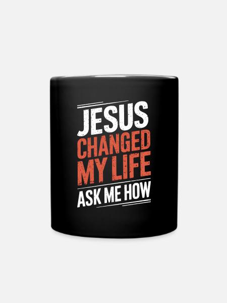 Jesus hat mein Leben verändert! Frag mich wie! Christlicher Jesus - Tasse einfarbig - Schwarz