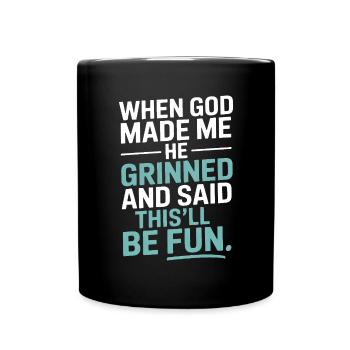 When God made me, he grinned! - Full Colour Mug - black - Front