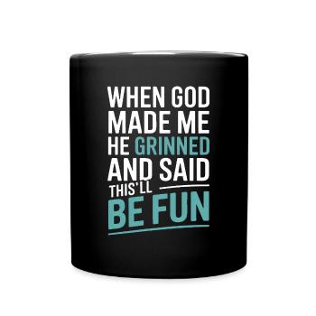 When God made me, he grinned! - Full Colour Mug - black - Front