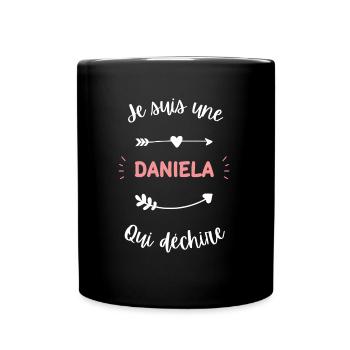 Je suis une daniela qui déchire - Mug uni - noir - Devant