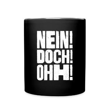 Nein! Doch! Ohh! - Lustiger Comedy Spruch - Tasse einfarbig - Schwarz - Vorne