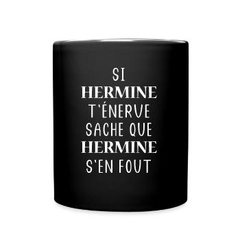 Si hermine t'énerve sache que hermine - Mug uni - noir - Devant