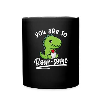 Du bist großartig - Wortspiel Dino Roarsome Spuch - Tasse einfarbig - Schwarz - Vorne