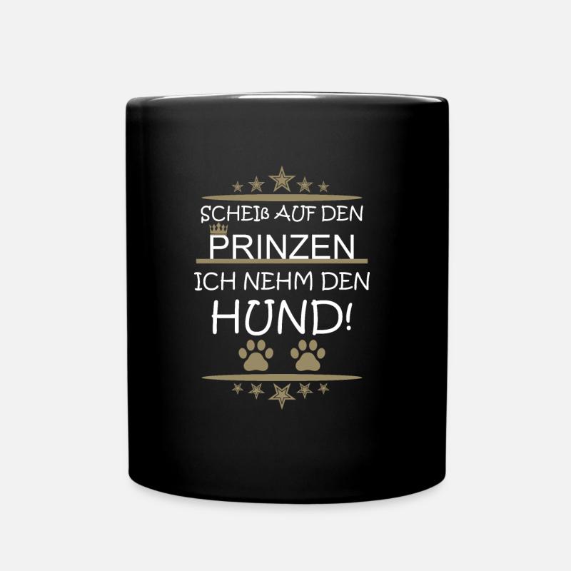 Scheiss auf den Prinzen ich nehm den Hund! - Tasse einfarbig - Schwarz