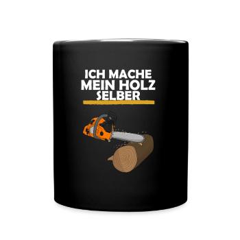 Ich mache mein Holz selber - Tasse einfarbig - Schwarz - Vorne