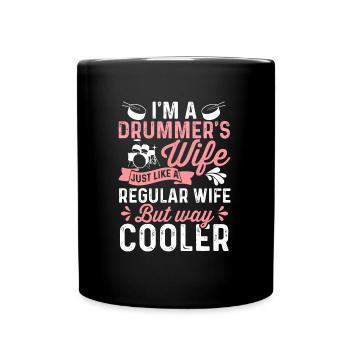 Je suis la femme d’un batteur Tout comme la femme ordinaire, mais - Mug uni - noir - Devant
