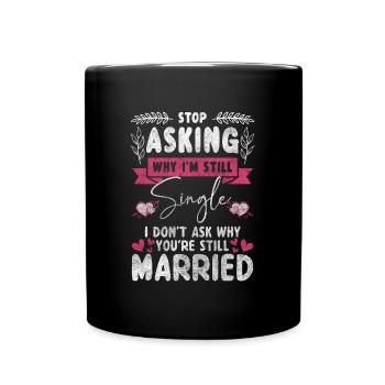 Single Dating Humor Flirt - Full Colour Mug - black - Front