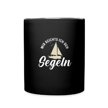 Mir Reichts Ich Geh Segeln Segelboot Spruch Segler - Tasse einfarbig - Schwarz - Vorne