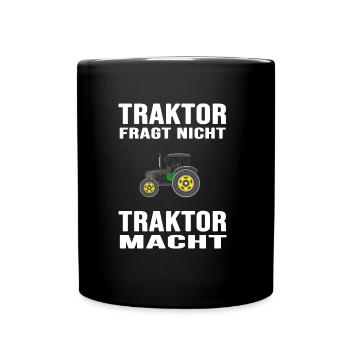 Landwirt Bauer "Traktor macht" Landwirtschaft - Tasse einfarbig - Schwarz - Vorne